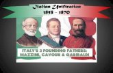 Italian Unification 1858 - 1870€¦ · Italian Unification” (secret society - called for the unity of Italy under a representative government) –Mazzini stirs up revolts in several