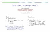 Machine Learning 10-601 - Carnegie Mellon School of ...ninamf/courses/601sp15/slides/03_MLE_MAP_N… · Machine Learning 10-601 Tom M. Mitchell Machine Learning Department Carnegie