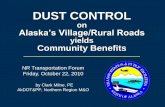 DUST CONTROL - Alaska Department of Transportation ...dot.alaska.gov/nreg/forum/files/nrf-006-dust-control.pdf · 22.10.2010  · DUST CONTROL on Alaska’s Village/Rural Roads yields