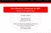 Non-Blocking Collectives for MPI - SPCLspcl.inf.ethz.ch/Publications/.pdf/hoefler-dresden-iwr-nbc.pdf · Non-Blocking Collectives for MPI – overlap at the highest level – Torsten