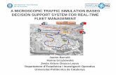 A MICROSCOPIC TRAFFIC SIMULATION BASED DECISION SUPPORT ...elena/PagWebOptimos/Presentaciones071029/JB… · A MICROSCOPIC TRAFFIC SIMULATION BASED DECISION SUPPORT SYSTEM FOR REAL-TIME