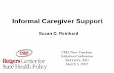 Informal Caregiver Support - Rutgers CSHP · 78% 8% 14% Informal Only Formal Only Both Formal and Informal Distribution of Adults (age 18+) Receiving Long Term Services and Supports