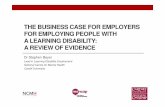 THE BUSINESS CASE FOR EMPLOYERS FOR EMPLOYING PEOPLE … · disabled people in relation to low job turnover rates 16 • Employing individuals with IDD was said to have contributed