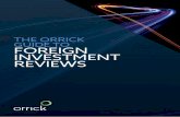 The Orrick Guide to Foreign Investment Reviews Library/public/files/insights/the-orrick... · against a particular foreign investment, it shall still apply objective, proportionate