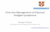 First Line Management of Classical Hodgkin Lymphoma BCSH ... · First Line Management of Classical Hodgkin Lymphoma George Follows Cambridge University Hospitals NHS Foundation Trust