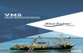 Vessel Monitoring System - BlueTraker … · BlueTraker VMS system is designed with three key elements: BlueTraker VMS BlueTraker VMS Terminals TDS3 (Telematic Data delivery Services)