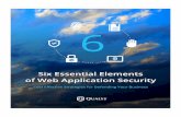 Six Essential Elements of Web Application Security...All too often, IT teams and developers are limited in the time and resources they can devote to security tests. Six Essential Elements