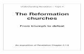 The Reformation churcheswaitarachurch.org.au/.../2017/07/Revelation_Topic_4_v3.pdf · 2017-07-24 · The Reformation churches 4 Revelation Chapter 3:1- 6 Understanding Revelation