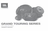 GRAND TOURING SERIES OWNER'S MANUAL · 2017-01-07 · GAAANTIE: Los haut-par1eurs Grand Touring Series sont garantis contra los dfifauts. La dun11e de Ia garantie du haut parleur