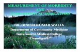 MEASUREMENT OF MORBIDITY AND SOME … lectures/Community Medicine...MEASUREMENT OF MORBIDITY AND SOME HOSPITAL INDICATORS DR. DINESH KUMAR WALIA Department of Community Medicine Government