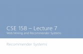 CSE 158 Lecture 7 - University of California, San Diegocseweb.ucsd.edu/classes/fa17/cse158-a/slides/lecture7... · 2017-10-01 · CSE 158 –Lecture 7 Web Mining and Recommender Systems