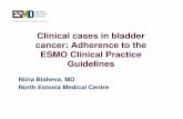 ESMO E-Learning: Clinical Cases in Bladder Cancer ...€¦ · Clinical cases in bladder cancer: Adherence to the ESMO Clinical Practice Guidelines ... CLINICAL CASE 1 PATIENT: Male,