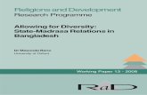 Religions and Development...Religions and Development Working Paper 13 Allowing for Diversity: State-Madrasa Relations in Bangladesh Masooda Bano Post-doctoral Research Fellow, Department