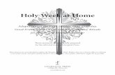 Holy Week at Home...Holy Week at Home Adaptations of the Palm Sunday, Holy Thursday, Good Friday, Easter Vigil, and Easter Sunday Rituals for Family and Household Prayer These resources
