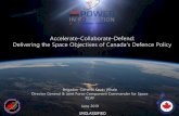Accelerate-Collaborate-Defend: Delivering the Space ...€¦ · Accelerate-Collaborate-Defend: Delivering the Space Objectives of Canada’s Defence Policy Brigadier-General Kevin
