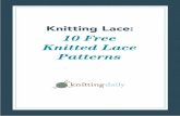 Knitting Lace: 10 Free Knitted Lace Patterns Relaunch...Knitting Lace: 10 Free Knitted Lace Patterns LACE KNITTING.The very phrase evokes clouds of soft finery, light enough to pass