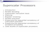 Superscalar Processors - bohr.wlu.ca Superscalar Processors.pdfPreserving the Sequential Consistency of Exception Processing When instructions are executed in parallel, interrupt requests,
