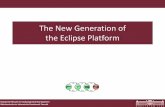 The$New$Generation$of the$Eclipse$Platform...Eclipse$RCP For$developing$clientapplications$ oBased$on$the$Eclipse$workbench$model$ oButwithoutIDE$functionality $ • Or$possibly$including$alimited$function$set