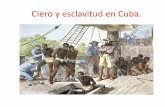Clero y esclavitud en Cuba. - Technology Base · 2018-11-03 · • Hugh Thomas, Cuba: The Pursuit of Freedom, (New York: Harper and Row, ... •Acuerdos entre España e Inglaterra