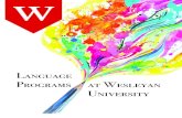 Language Programs at Wesleyan University at Wesleyan.pdf · 2019-07-02 · Languages at Wesleyan |At A Glance Wesleyan has NO language requirement Wesleyan teaches 15 languages more