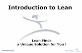 Introduction to Lean€¦ · Introduction to Lean Lean Finds a Unique Solution for You ! Evolution of Scientific & Modern Management . An American Invention Frederick W. Taylor –