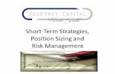 Short-Term Strategies, Position Sizing and Risk Management€¦ · Position Sizing •The most important factor in risk management. •Too small leads to ambivalence and is not worth