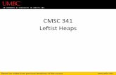 CMSC 341 Leftist Heapschang/cs341.f17/baroutis... Leftist Heap Concepts •Structurally, a leftist heap is a min tree where each node is marked with a rank value. •Uses a Binary