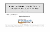 Chapter 201 Laws of Fiji - Fiji Revenue & Customs …...INCOME TAX ACT Chapter 201 Laws of Fiji 30th June 2015 UPDATED BY :- Legal Section Disclaimer The Income Tax Act Revised to