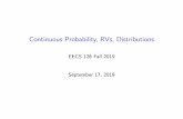 Continuous Probability, RVs, Distributionsee126/fa19/slides/... · 2019-12-23 · Probability Densities In a continuous space, we describe distributions with probability density functions