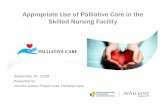 Appropriate Use of Palliative Care in the Skilled Nursing ......Palliative Care in Nursing Homes Knowledge Check Palliative Care cannot be provided if the patient is receiving skilled