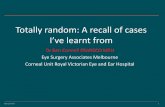 Totally random: A recall of cases I’ve learnt from€¦ · Ben Connell 3 Learning objectives 1. Diagnose a range of “once in a lifetime” conditions 2. Insights: condition that