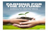 FARMING FOR THE FUTURE...Farming for the Future 4 Introduction There is no debate that eliminating hunger worldwide is one of humanity’s greatest challenges in the 21st century.