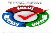 REINVENT YOURSELF: THE POWER OF SELF- DISCIPLINE · 2019-04-11 · and full of excuses the chances are that you lack commitment. Having no self-discipline will lead to a life where
