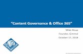 â€œContent Governance & Office 365â€‌ 2018-10-17آ  â€œContent Governance & Office 365â€‌ Mike Alsup