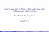 Parametrización de K-superficies abelianas con ... · Parametrización de K-superﬁcies abelianas con multiplicación cuaterniónica Xavier Guitart y Santiago Molina* July 15, 2011