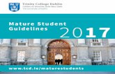 Mature Student Guidelines 2017 - Psychology TCD · 2018-01-11 · and Business (TR082) or Engineering with Management (TR038), mature student applicants are required to have grade