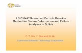 LS-DYNA Smoothed Particle Galerkin Method for Severe ...ftp.lstc.com/anonymous/outgoing/support/... · 3 Methods for Solid and Structural Analyses in LS -DYNA ® Rubber Materials: