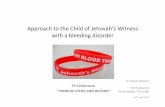 Approach to the Child of Jehovah’s Witness with a …...Approach to the Child of Jehovah’s Witness with a bleeding disorder Dr Marita Macken ST6 Paediatrics Haematology / Oncology