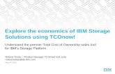 Explore the economics of IBM Storage Solutions using TCOnow!files.gpfsug.org/presentations/2017/Ehningen/20... · – IBM FlashSystem and V7000 or XIV as a hybrid solution compared