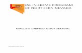 ESL IN-HOME PROGRAM OF NORTHERN NEVADA · ESL IN-HOME PROGRAM OF NORTHERN NEVADA 1 TABLE OF CONTENTS What is a Conversation Partner 2 Principles of Adult Learning 3 Start Up of Class
