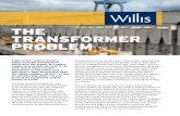 THE TRANSFORMER PROBLEM - willis.com · TRANSFORMER PROBLEM Little in the modern world is taken more for granted than electricity. We expect an endless supply, and usually we have
