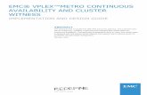 EMC® VPLEX™METRO CONTINUOUS AVAILABILITY AND …...VPLEX Metro 5.0 (and above) introduced high availability concepts beyond what is traditionally known as physical high availability.