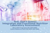 Test, Don’t Guess! Integrative and Functional Nutrition ...€¦ · Integrative and Functional Nutrition Laboratory Assessment Mary Beth Augustine RD CDN FAND Kathie Madonna Swift