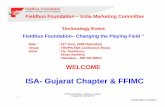 ISA- Gujarat Chapter & FFIMC...Key Accounts and Training Fieldbus Foundation – India Marketing Committee Technology Event Fieldbus Foundation– Changing the Playing Field "Date