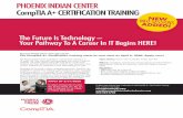 PHOENIX INDIAN CENTER CompTIA A+ CERTIFICATION …...CompTIA A+ CERTIFICATION TRAINING The Phoenix Indian Center CompTIA A+ Certification Training is a 10-week, full-time classroom