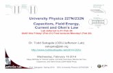 University Physics 227N/232N Capacitors, Field Energy ...toddsatogata.net/2014-ODU/2014-02-19-Lecture.pdf · Prof. Satogata / Spring 2014 ODU University Physics 227N/232N 2 Capacitor