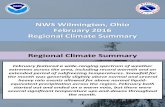 NWS Wilmington, Ohio February 2016 Regional …...NWS Wilmington, Ohio February 2016 Regional Climate Summary Regional Climate Summary February featured a wide-ranging spectrum of