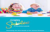 Contents · Contents Introduction 3 Aim and Objectives 5 Happy Smiles Tooth Brushing Programme 6 Happy Smiles - Healthy Snacks! ... and drinks, especially between meals • Visit