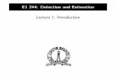 E1 244: Detection and Estimationspchepuri/classes/e1244/1_intro.pdfTheory, S.M. Kay, Prentice Hall 1993, ISBN-13: 978-0133457117. I Fundamentals of Statistical Signal Processing, Volume