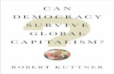 Can Democracy Survive Global Capitalism? · 2019-08-26 · PREFACE A quarter century ago in the glow of postcommunist triumphalism, many were predicting that globalization would link
